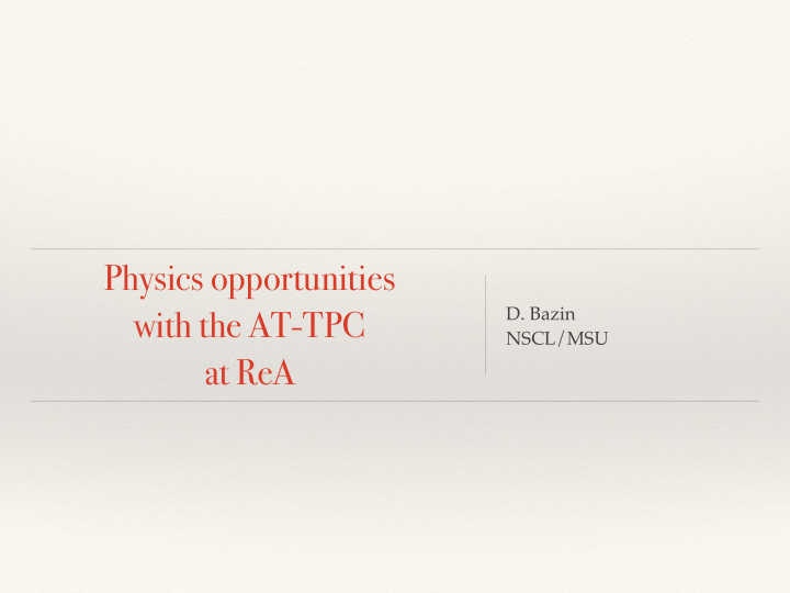 physics opportunities with the at tpc