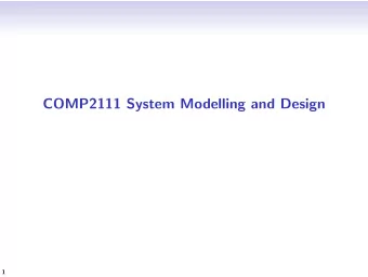 COMP2111 System Modelling and Design  1  Who are we? Lecturer in Charge: I am Dr. Christine
