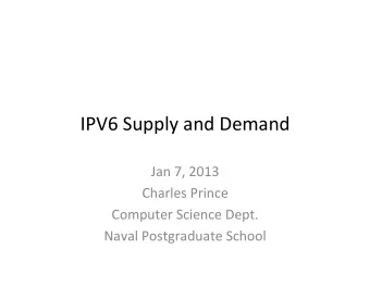 IPV6  Supply  and  Demand    Jan  7,  2013    Charles  Prince
