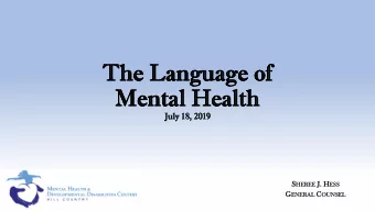 The Lang  The Language of  of  Mental H  tal Health  alth  Ju  July 18  18, 2  2019  19 S HEREE