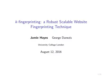 k -fingerprinting: a Robust Scalable Website  Fingerprinting Technique  George Danezis  Jamie Hayes