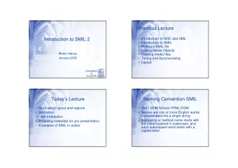 Previous Lecture  Introduction to SMIL 2   Introduction to W3C and XML   Introduction to SMIL