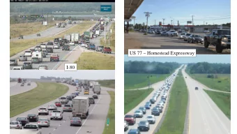 US 77  Homestead Expressway  I-80  Managing Expectations  Communication is Key  - Public