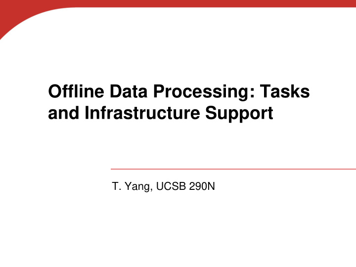 offline data processing tasks