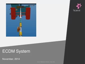 ECDM System  November, 2014  Security Classification: Restricted - Status: Draft  Objective