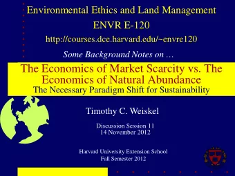 The Economics of Market Scarcity vs. The  Economics of Natural Abundance  The Necessary Paradigm