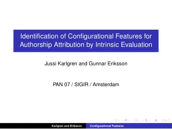 Identification of Configurational Features for  Authorship Attribution by Intrinsic Evaluation