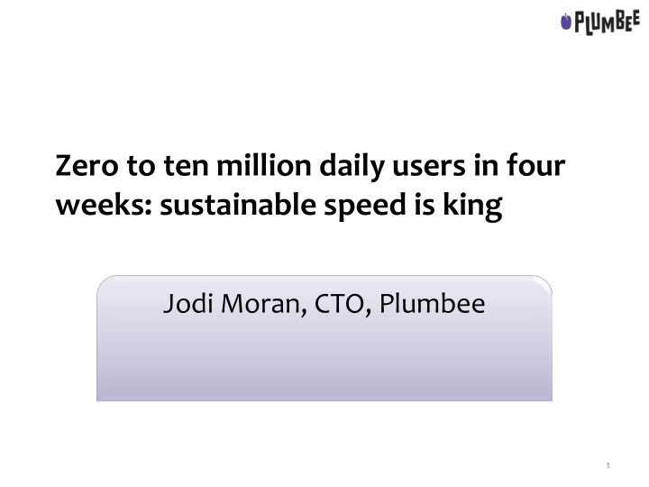 zero to ten million daily users in four weeks sustainable