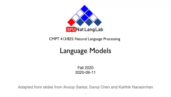 Language Models Fall 2020  2020-09-11 Adapted from slides from Anoop Sarkar, Danqi Chen and Karthik