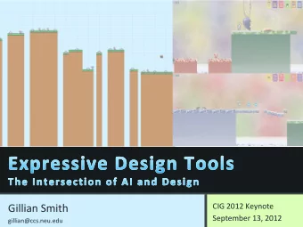 Gillian Smith  September 13, 2012  gillian@ccs.neu.edu  Graphics-Driven Game Design