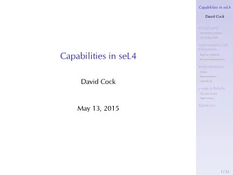 Capabilities in seL4  Types of Authority  Resource Management  Implementation  Model