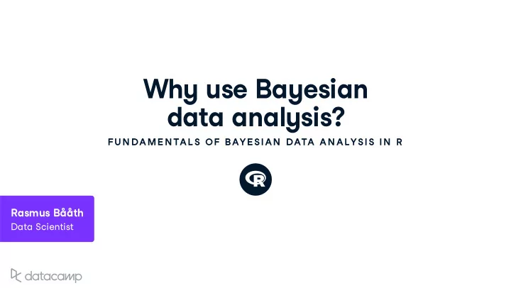 wh y u se ba y esian data anal y sis