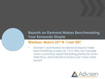 Reports on Demand Makes Benchmarking  Your Renewals Simple Webinar: March 23 rd @ 11am EDT