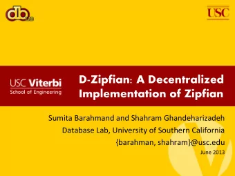 Implementation of Zipfian  Sumita Barahmand and Shahram Ghandeharizadeh  Database Lab, University