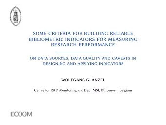 some cRiteRia foR building Reliable  bibliometRic indicatoRs foR measuRing  ReseaRch peRfoRmance