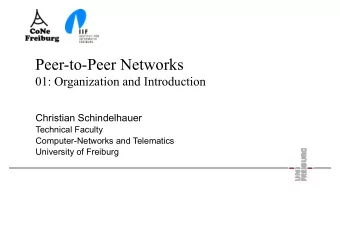 Peer-to-Peer Networks 01: Organization and Introduction  Christian Schindelhauer  Technical Faculty