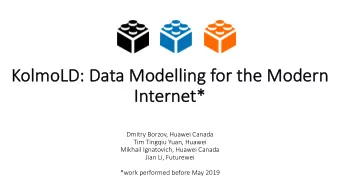 KolmoLD  LD: Data Modelling for the Modern  In  Inter  ernet*  Dmitry Borzov, Huawei Canada  Tim
