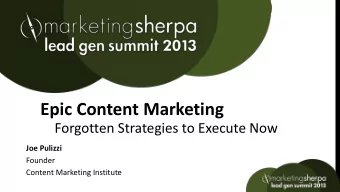 Epic Content Marketing  Forgotten Strategies to Execute Now  Joe Pulizzi  Founder  Content