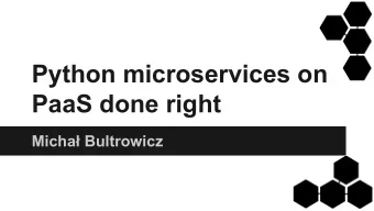 Python microservices on  PaaS done right  Micha Bultrowicz  About me   Work at Intel