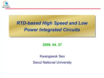 RTD-based High Speed and Low  RTD-based High Speed and Low  Power Integrated Circuits  Power