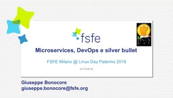 Microservices, DevOps e silver bullet  FSFE Milano @ Linux Day Palermo 2018  27/10/2018  Giuseppe