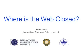 Where is the Web Closed?  Sadia Afroz  International Computer Science Institute  Bank  Internet is