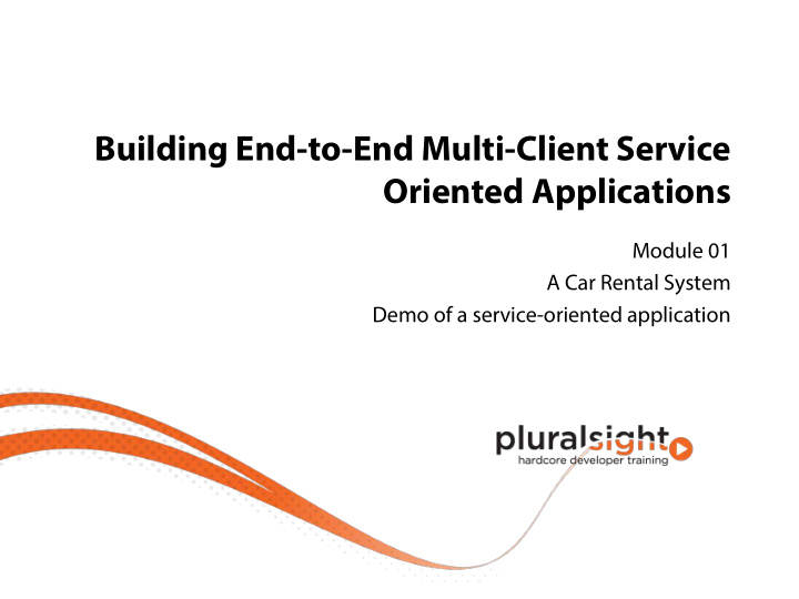 building end to end multi client service oriented