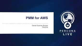 PMM for AWS  Daniel Guzman Burgos  Percona  Agenda   What is different?   What is additional?