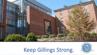 Keep Gillings Strong.  Where were going next    Define the future.    Retain our