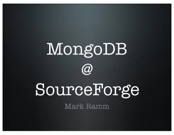 MongoDB  @  SourceForge  Mark Ramm  We had a problem  six weeks  the other sourceforge  over 90% of