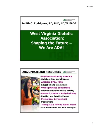 West Virginia Dietetic  Association: Shaping the Future   We Are ADA!  ADA UPDATE AND RESOURCES