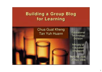 Building a Group Blog  Building a Group Blog  for Learning  for Learning  Chua Guat Kheng  Chua
