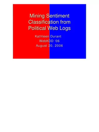 Mining Sentiment  Mining Sentiment  Classification from  Classification from  Political Web Logs