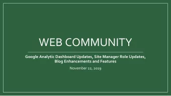 WEB COMMUNITY  Google Analytic Dashboard Updates, Site Manager Role Updates,  Blog Enhancements and