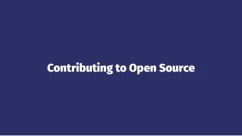 Contributing to Open Source  Part 1: Your Expectations,  Project Selection, and  Protocol  OSS