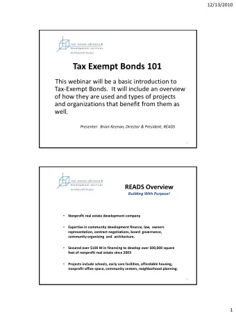 Tax Exempt Bonds 101  This webinar will be a basic introduction to  Tax-Exempt Bonds.  It will