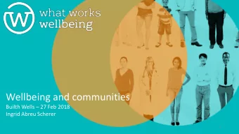 Wellbeing and communities Builth Wells  27 Feb 2018  Ingrid Abreu Scherer  1  Wellbeing and