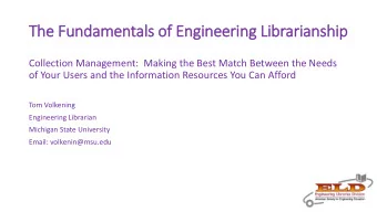 The Fundamentals of  f Engineering Librarianship  Collection Management:  Making the Best Match