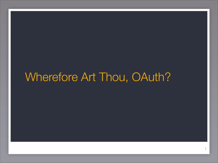 wherefore art thou oauth