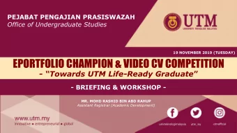EPORTFOLIO CHAMPION &amp; VIDEO CV COMPETITION - Towards UTM Life -Ready Graduate   -