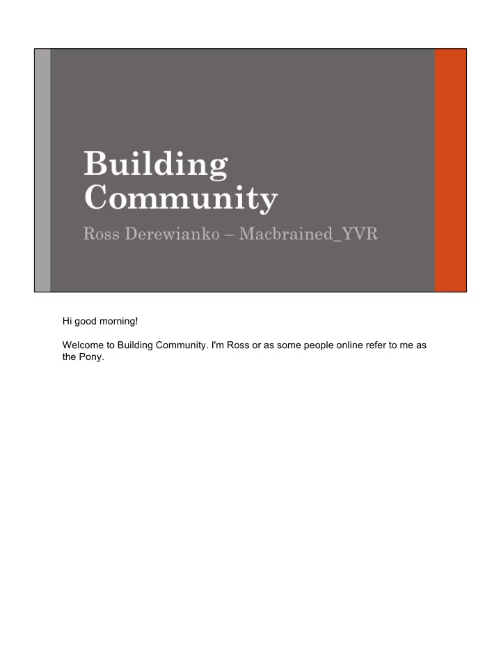 hi good morning welcome to building community i m ross or