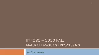 IN4080  2020 FALL  NATURAL LANGUAGE PROCESSING  Jan Tore Lnning  2  IE: Relation extraction,