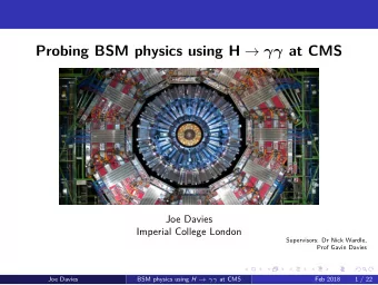 Probing BSM physics using H   at CMS BSM physics using H   at CMS  Table of Contents