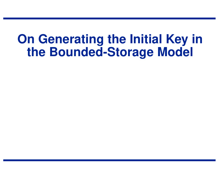 on generating the initial key in the bounded storage model