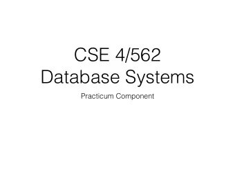 CSE 4/562  Database Systems  Practicum Component  Project Outline  Parser &amp;  SQL Query