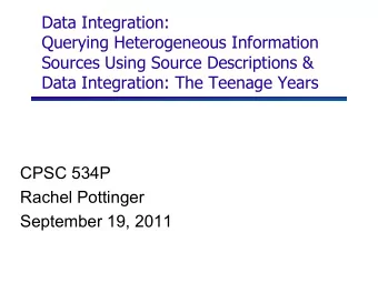 Querying Heterogeneous Information  Sources Using Source Descriptions &amp;  Data Integration: The