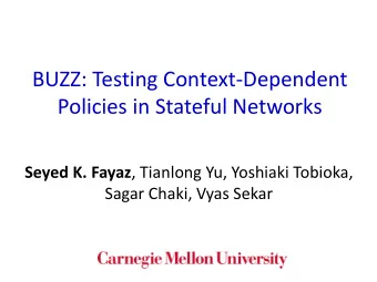 Policies in Stateful Networks Seyed K. Fayaz , Tianlong Yu, Yoshiaki Tobioka,  Sagar Chaki, Vyas