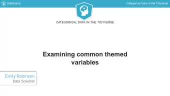 Examining common themed  variables  Emily Robinson  Data Scientist  DataCamp  Categorical Data in