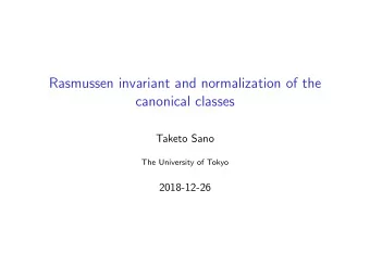 Rasmussen invariant and normalization of the  canonical classes  Taketo Sano  The University of