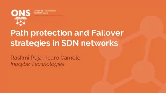 Path protection and Failover  strategies in SDN networks  Rashmi Pujar, Icaro Camelo  Inocybe